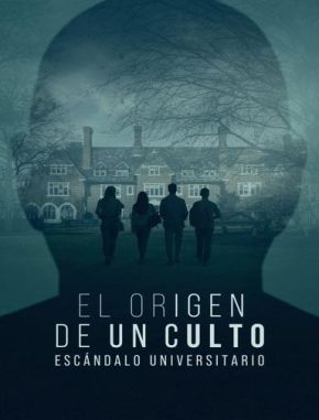 El origen de un culto: Escándalo universitario (2024) (Serie)