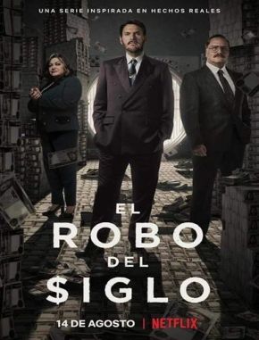 El robo del siglo (2020) (Serie)