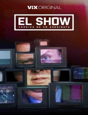 El show: Crónica de un asesinato (2024) (Serie)