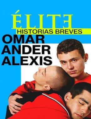 Élite: Historias breves Omar Ander Alexis (2021) (Serie)