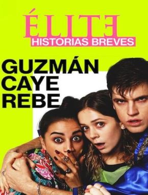 Élite: Historias breves Guzmán Caye Rebe (2021) (Serie)