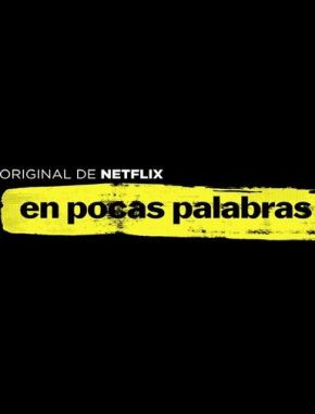 En pocas palabras (2023) (Serie)