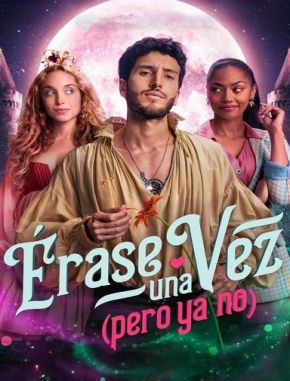 Érase una vez... pero ya no (2024) (Serie)