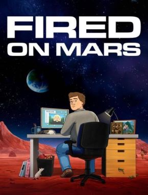Fired_on_Mars Fired on Mars (2023) (Serie)