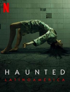 Haunted: Latinoamérica (2020) (Serie)