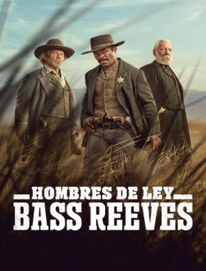 Hombres de Ley: Bass Reeves (2023) (Serie)