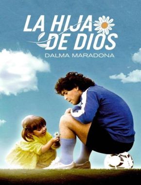 La hija de Dios: Dalma Maradona (2024) (Serie)