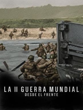 La II Guerra Mundial: Desde el frente (2024) (Serie)