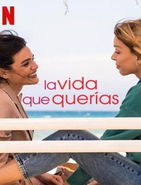 La vida que querías (2023) (Serie)
