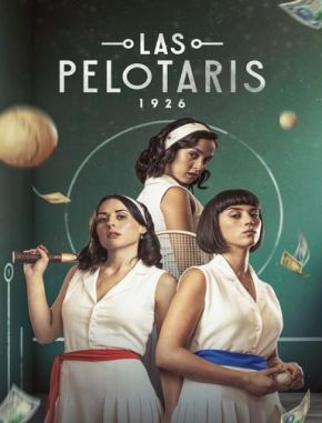 Las Pelotaris 1926 (2023) (Serie)