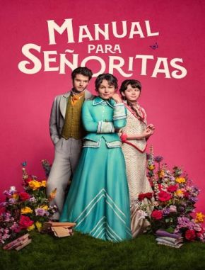 Manual_para_senoritas Manual para señoritas (2024) (Serie)