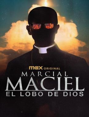 Marcial_Maciel,_el_lobo_De_Dios Marcial Maciel: El lobo de Dios (2024) (Serie)