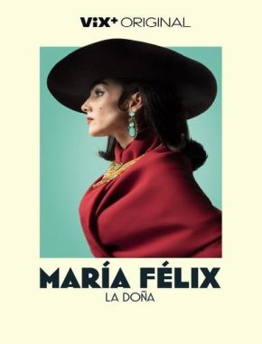 Maria_Felix,_La_Dona María Félix: La Doña (2024) (Serie)