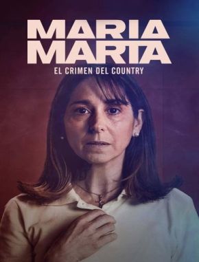 Maria_Marta_el_crimen_del_country María Marta: El crimen del country (2022) (Serie)