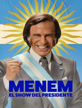 Menem_El_show_del_Presidente Menem: El show del presidente (2024) (Serie)