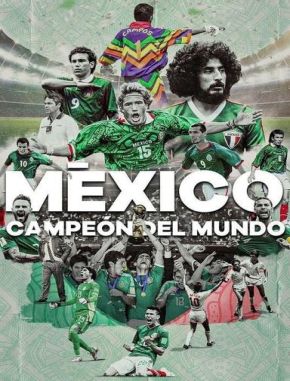 Mexico_campeon_del_mundo México campeón del mundo (2024) (Serie)