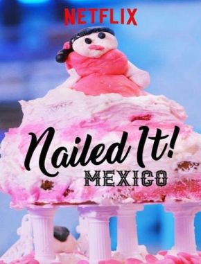 Nailed_It!_Mexico ¡Nailed It! México (2019) (Serie)