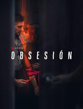 Obsesión (2023) (Serie)