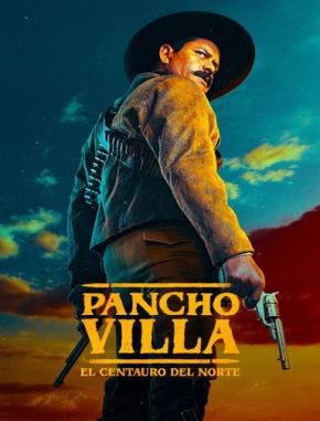 Pancho Villa: El centauro del norte (2023) (Serie)