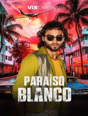 Paraiso_Blanco Paraíso blanco (2024) (Serie)
