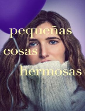 Pequenas_cosas_hermosas Pequeñas cosas hermosas (2024) (Serie)