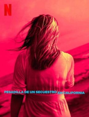 Pesadilla de un secuestro en California (2024) (Serie)