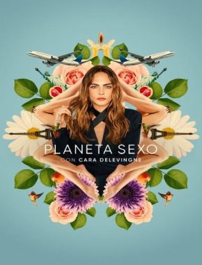 Planeta Sexo con Cara Delevingne (2022) (Serie)