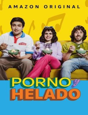 Porno y helado (2022) (Serie)