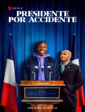 Presidente por accidente (2024) (Serie)