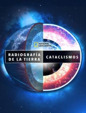 Radiografia_de_la_Tierra_cataclismos Radiografía de la Tierra: Cataclismos (2024) (Serie)