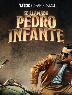 Se llamaba Pedro Infante (2023) (Serie)