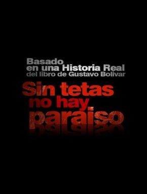 Sin tetas no hay paraíso (2008) (Serie)