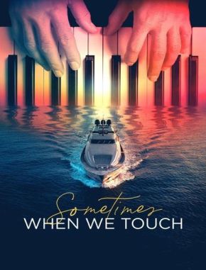 Sometimes When We Touch (2023) (Serie)