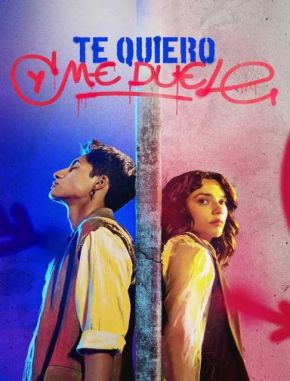 Te quiero y me duele (2023) (Serie)