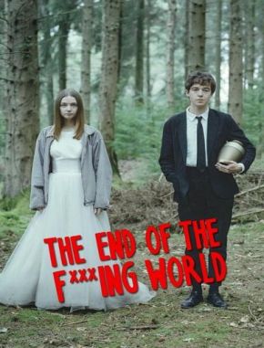 The End of the F***ing World (2017) (Serie)